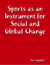 Sports as an Instrument for Social and Global Change