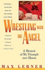 Wrestling with the Angel: A Memoir of My Triumph Over Illness