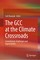 The GCC at the Climate Crossroads