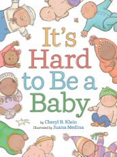 It's Hard to Be a Baby