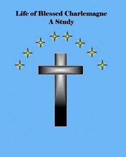 Life of Blessed Charlemagne A Study