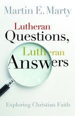 Lutheran Questions, Lutheran Answers