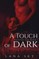 A Touch of Dark