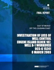Investigation of Loss of Well Control Eugene Island Block 107, Well B-1 Workover OCS-G 15241 8 March 2003