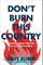Don't Burn This Country