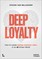 Deep Loyalty