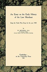 An Essay on the Early History of the Law Merchant