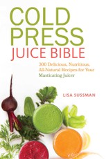 Cold Press Juice Bible