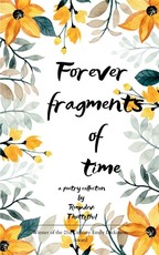 Forever - Fragments of Time Myriad shades of Love ...unfinished