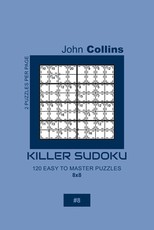 Killer Sudoku - 120 Easy To Master Puzzles 8x8 - 8