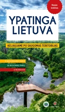 Ypatinga Lietuva. Keliaujame po saugomas teritorijas