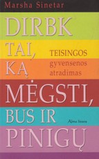 Dirbk tai, ką mėgsti, bus ir pinigų