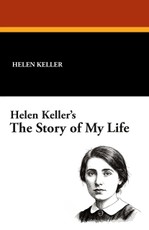 Helen Keller's the Story of My Life