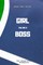 Girl You Are A Boss