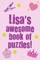 Lisa's Awesome Book Of Puzzles!