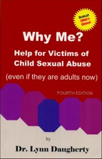 Why Me? Help for Victims of Child Sexual Abuse (Even if they are adults now)
