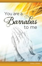 You Are a Barnabas to Me
