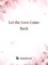 Let the Love Come Back
