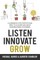 Listen, Innovate, Grow