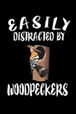 Easily Distracted By Woodpeckers
