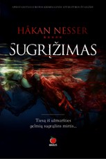 SUGRĮŽIMAS: tiesą iš užmaršties gelmių sugrąžins mirtis – vieno skaitomiausių švedų kriminalinių istorijų autoriaus detektyvas