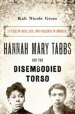 Hannah Mary Tabbs and the Disembodied Torso