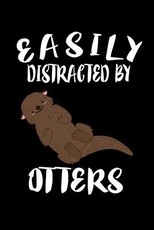 Easily Distracted By Otters