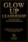 Glow Up Leadership