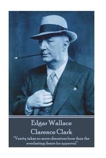 Edgar Wallace - Clarence Clark