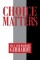 Choice Matters