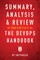 Summary, Analysis & Review of Gene Kim's, Jez Humble's, Patrick Debois's, & John Willis's The DevOps Handbook by Instaread