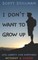 I Don't Want To Grow Up