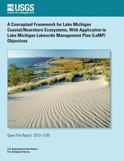A Conceptual Framework for Lake Michigan Coastal/Nearshore Ecosystems, With Application to Lake Michigan Lakewide Management Plan (LaMP) Objectives