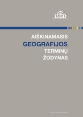 Aiškinamasis geografijos terminų žodynas Aiškinamasis geografijos terminų žodynas