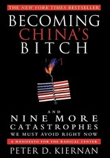 Becoming China's Bitch and Nine More Catastrophes We Must Avoid Right Now