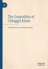 The Geopolitics of Chinggis Khan