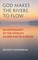 God Makes the Rivers to Flow (el. knyga)