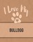 I Love My Bulldog