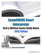 ExamFOCUS Court Interpreter Oral & Written Exams Study Notes 2015