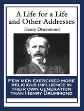 A Life for a Life and Other Addresses