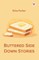 Buttered Side Down Stories