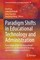 Paradigm Shifts in Educational Technology and Administration