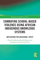 Combating School-Based Violence Using African Indigenous Knowledge Systems
