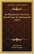 de Pelgrimsreis Van Deze Wereld Naar de Toekomende (1907)