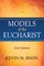 Models of the Eucharist, Second Edition