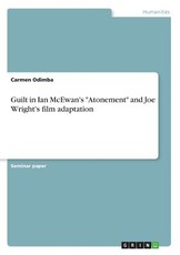 Guilt in Ian McEwan's Atonement and Joe Wright's film adaptation
