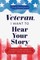 Veteran, I Want to Hear Your Story