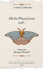 All the Places Love Left Poems on Love, Loss, and Coming home to Yourself