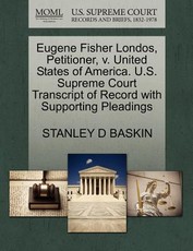 Eugene Fisher Londos, Petitioner, V. United States of America. U.S. Supreme Court Transcript of Record with Supporting Pleadings