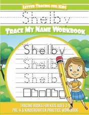 Shelby Letter Tracing for Kids Trace my Name Workbook